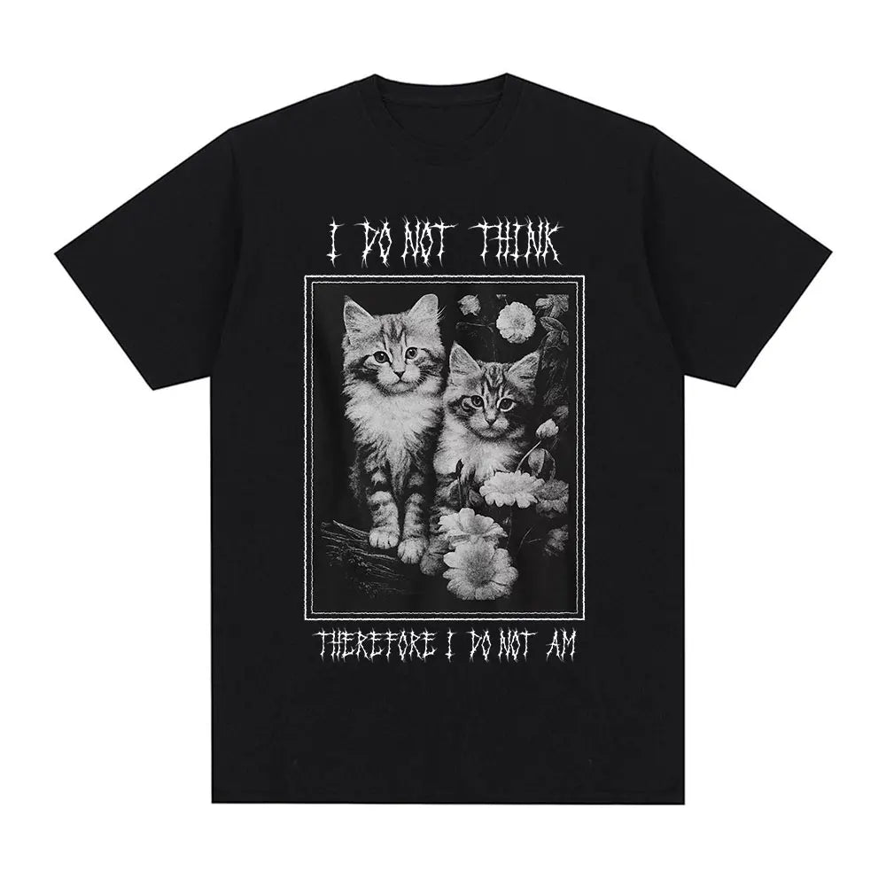 I Do Not Think Therefore I Do Not Am Funny Cat Meme T Shirt Fashion Short Sleeve T-shirt Men Women Casual Oversized T-shirts