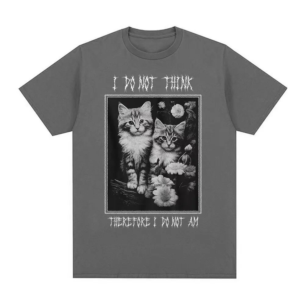 I Do Not Think Therefore I Do Not Am Funny Cat Meme T Shirt Fashion Short Sleeve T-shirt Men Women Casual Oversized T-shirts