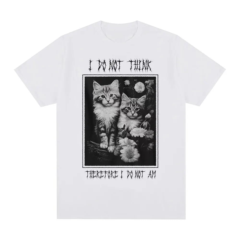 I Do Not Think Therefore I Do Not Am Funny Cat Meme T Shirt Fashion Short Sleeve T-shirt Men Women Casual Oversized T-shirts