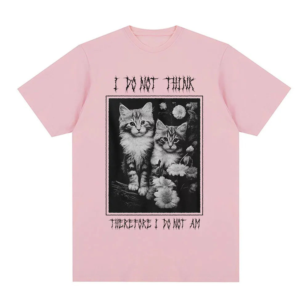 I Do Not Think Therefore I Do Not Am Funny Cat Meme T Shirt Fashion Short Sleeve T-shirt Men Women Casual Oversized T-shirts