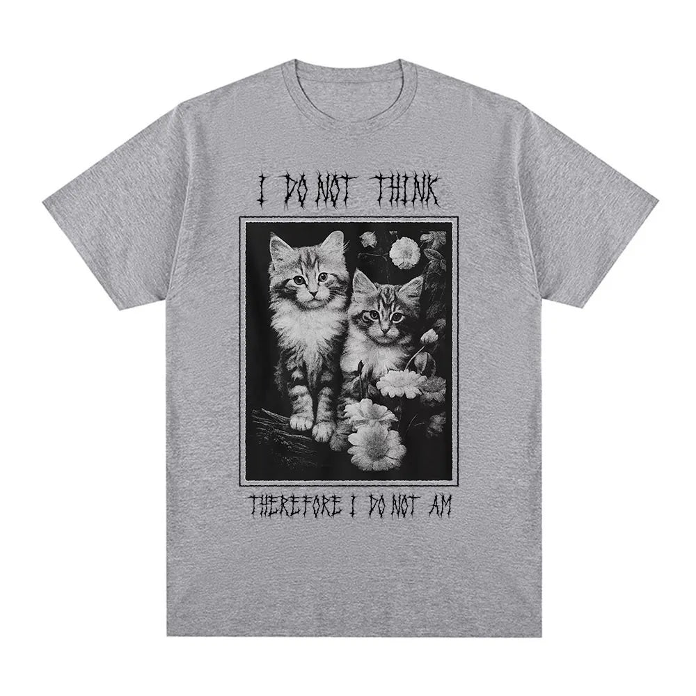 I Do Not Think Therefore I Do Not Am Funny Cat Meme T Shirt Fashion Short Sleeve T-shirt Men Women Casual Oversized T-shirts