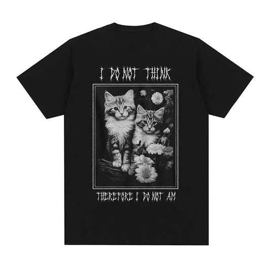 I Do Not Think Therefore I Do Not Am Funny Cat Meme T Shirt Fashion Short Sleeve T-shirt Men Women Casual Oversized T-shirts